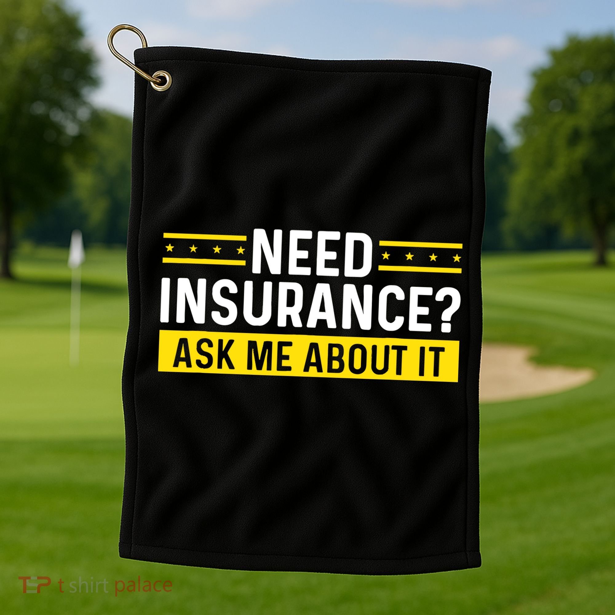 Insurance Agent Ask Me About It Need Insurance Broker Golf Towel