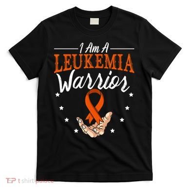 I Am A Leukemia Warrior Leukemia Awareness Month Support T-Shirt
