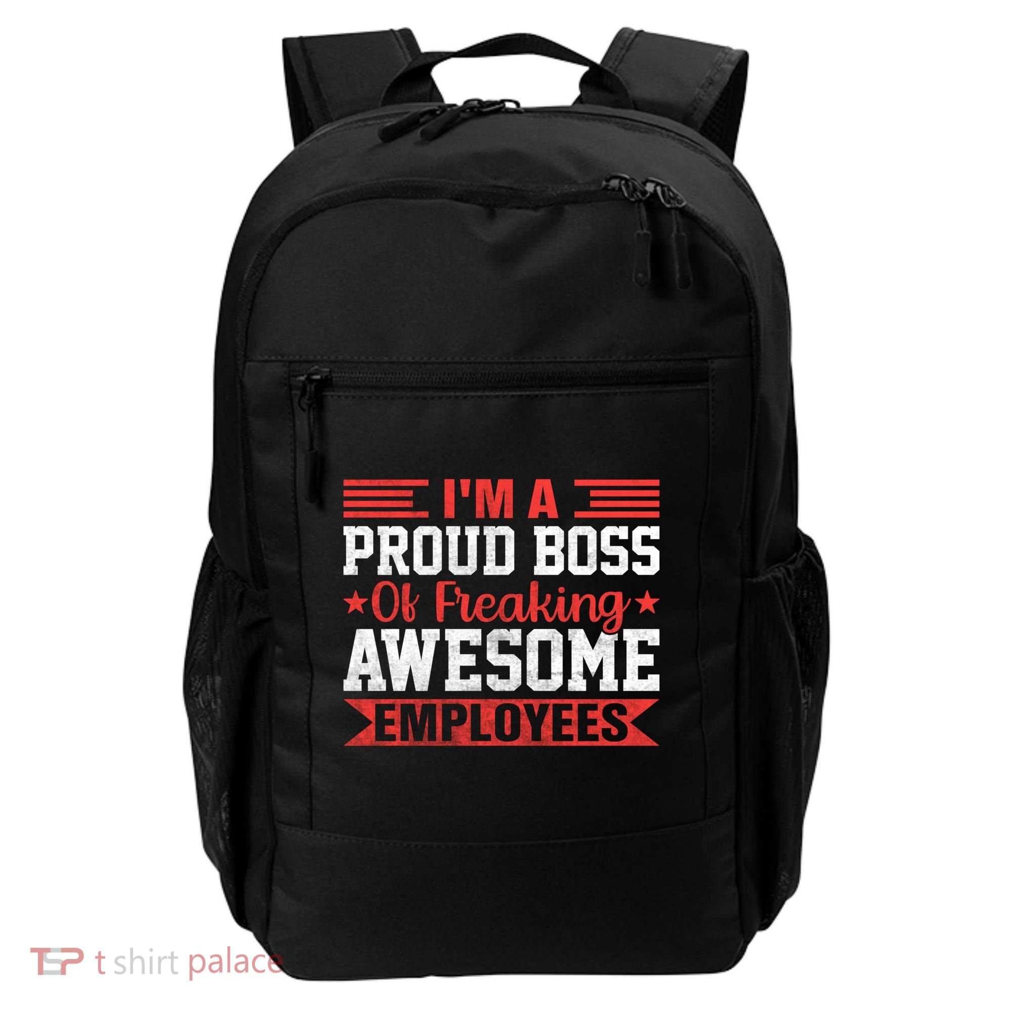 I Am A Proud Boss Of Freaking Awesome Employees Gift Backpack