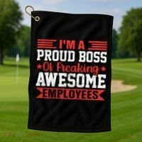 I Am A Proud Boss Of Freaking Awesome Employees Gift Golf Towel thumb 1