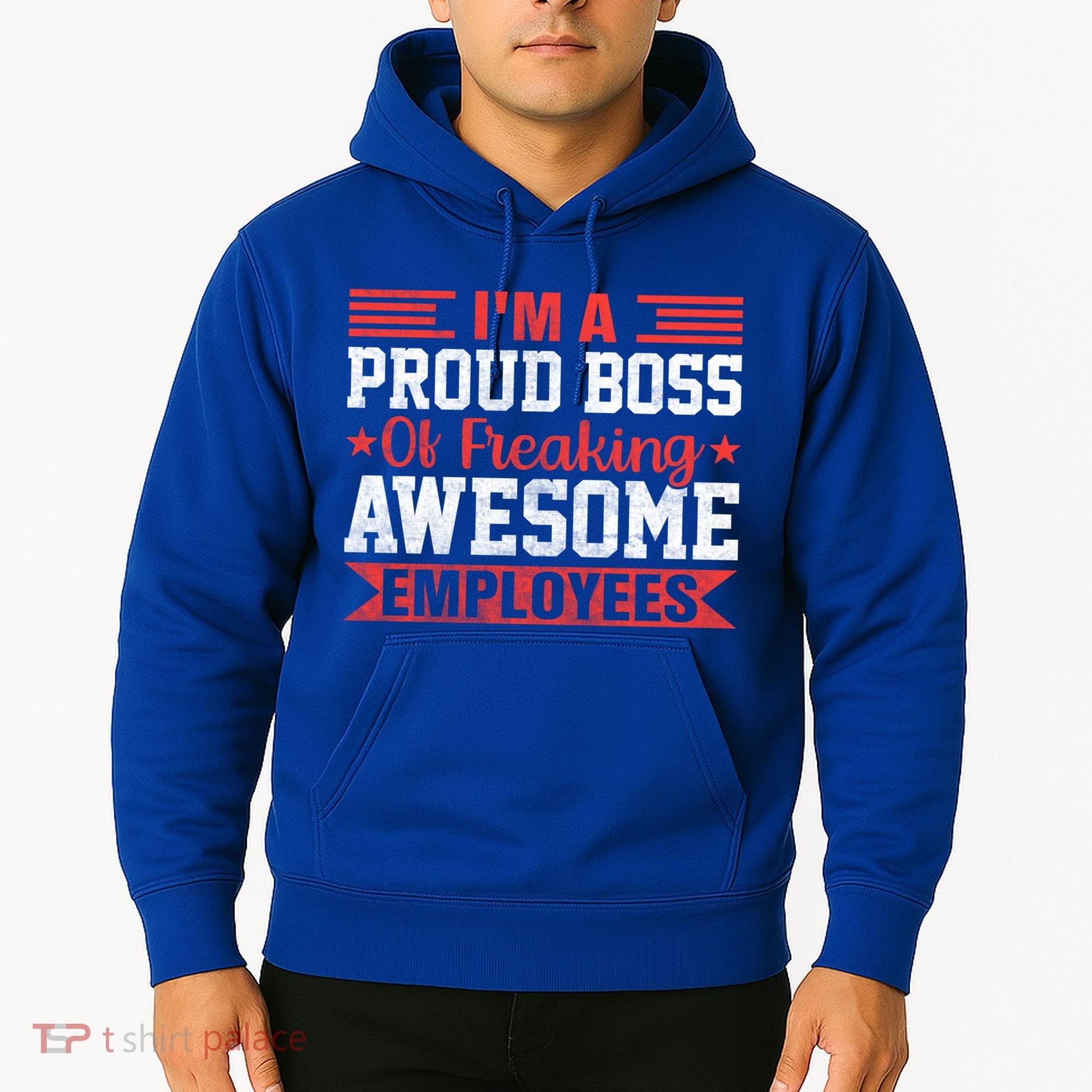 I Am A Proud Boss Of Freaking Awesome Employees Gift Hoodie