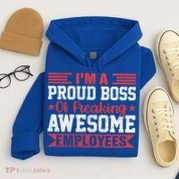 I Am A Proud Boss Of Freaking Awesome Employees Gift Hoodie thumb 4