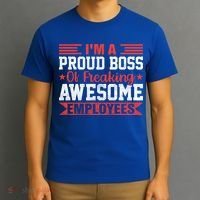 I Am A Proud Boss Of Freaking Awesome Employees Gift T-Shirt thumb 3