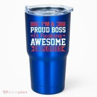 I Am A Proud Boss Of Freaking Awesome Employees Gift Tumbler thumb 0