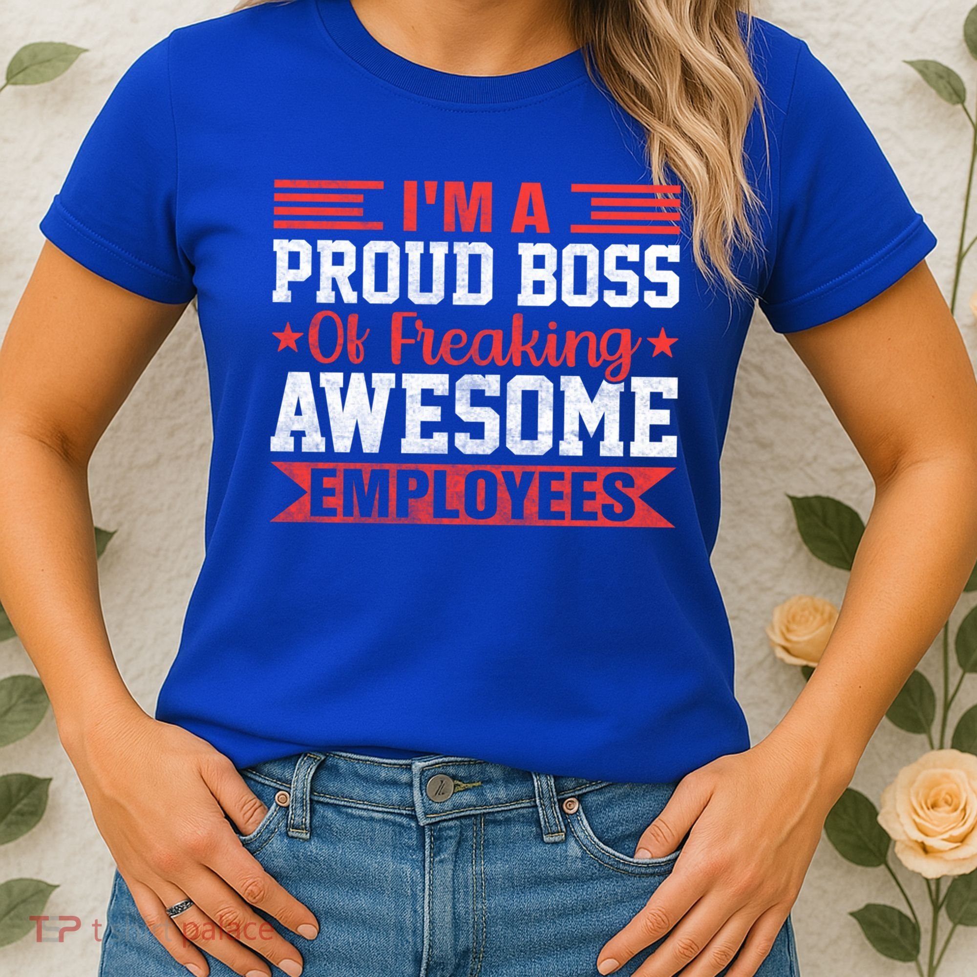 I Am A Proud Boss Of Freaking Awesome Employees Gift Women's T-Shirt