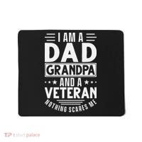 I Am A Dad Grandpa And Veteran Nothing Scares Me Mousepad thumb 0
