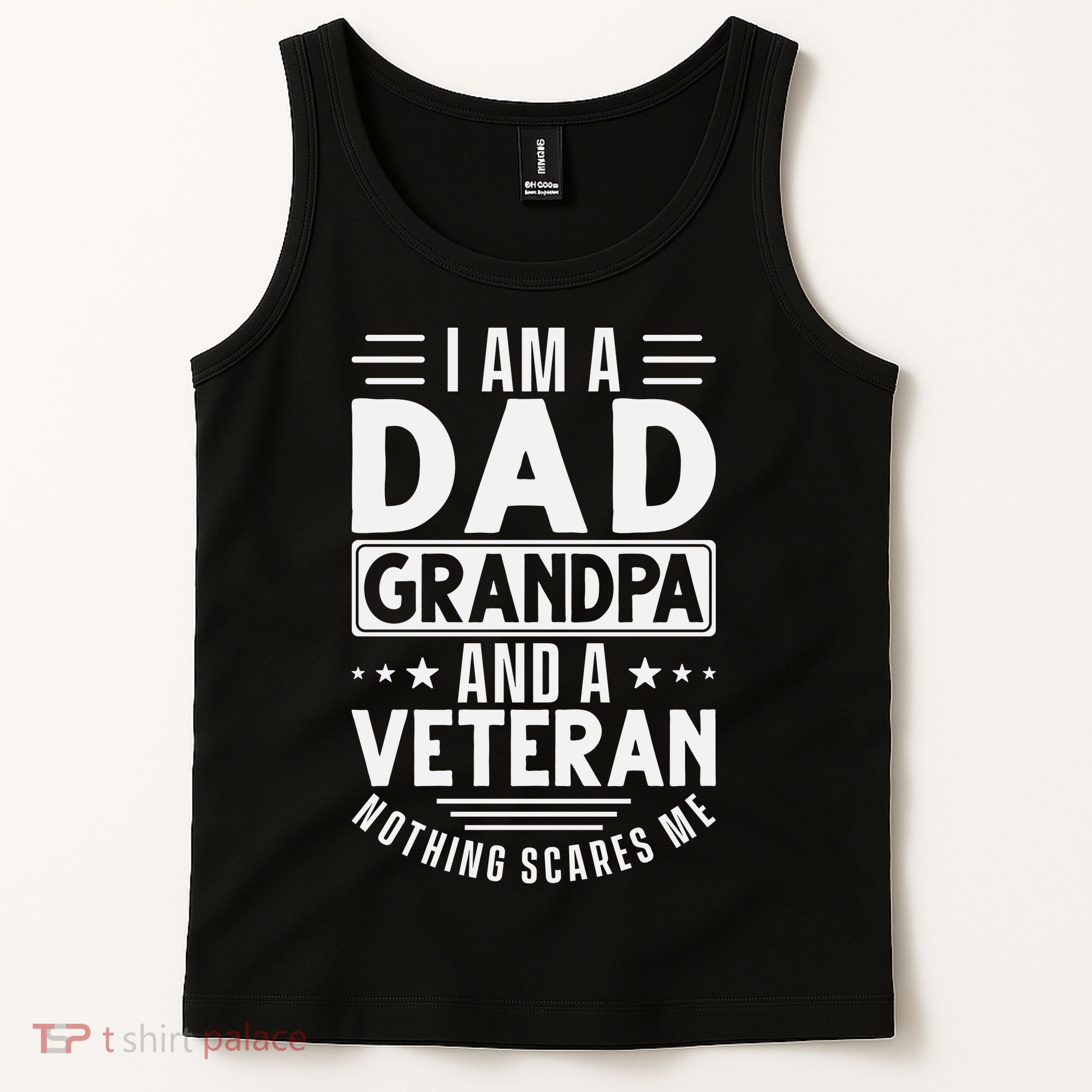 I Am A Dad Grandpa And Veteran Nothing Scares Me Tank Top