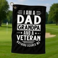 I Am A Dad Grandpa And Veteran Nothing Scares Me Golf Towel thumb 1