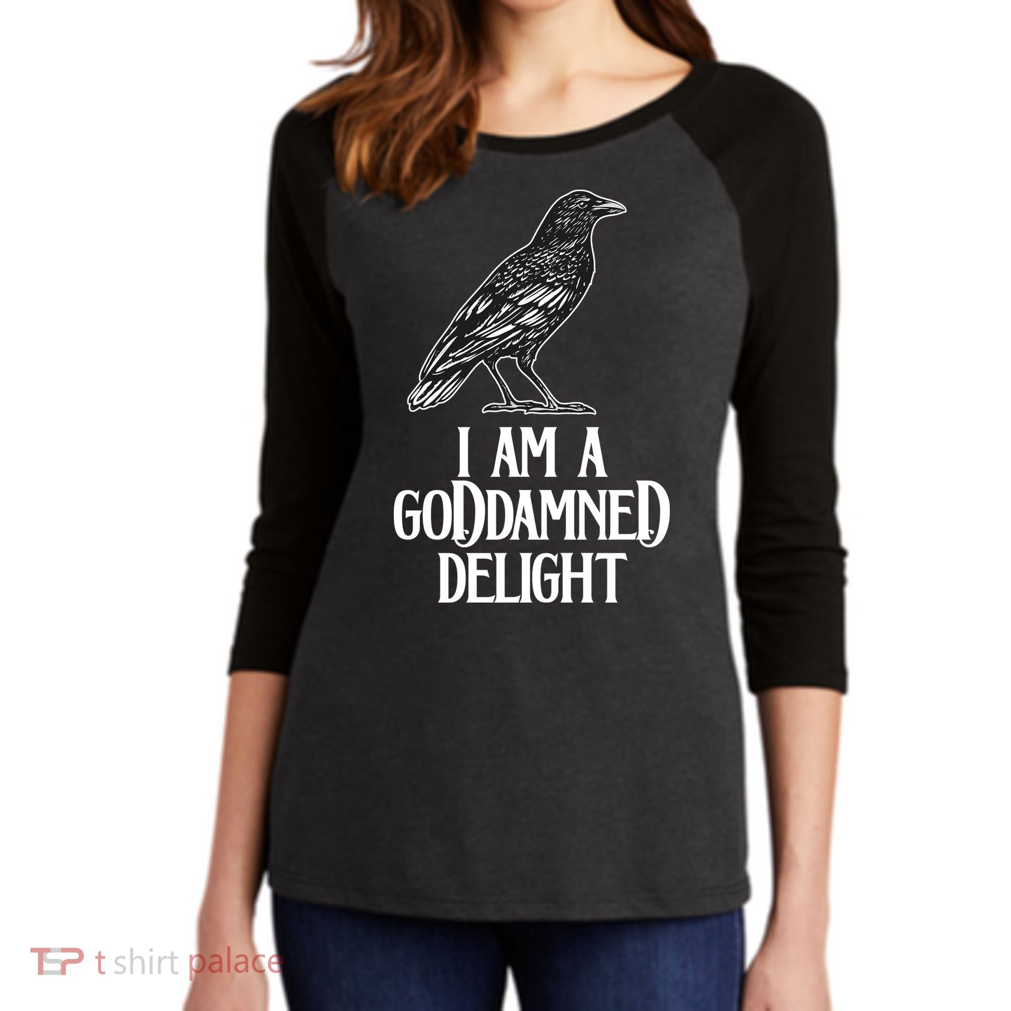 I Am A Goddamned Delight God Damned Funny Quote Women's Tri-Blend 3/4-Sleeve Raglan Shirt