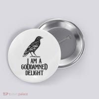 I Am A Goddamned Delight God Damned Funny Quote Button thumb 0