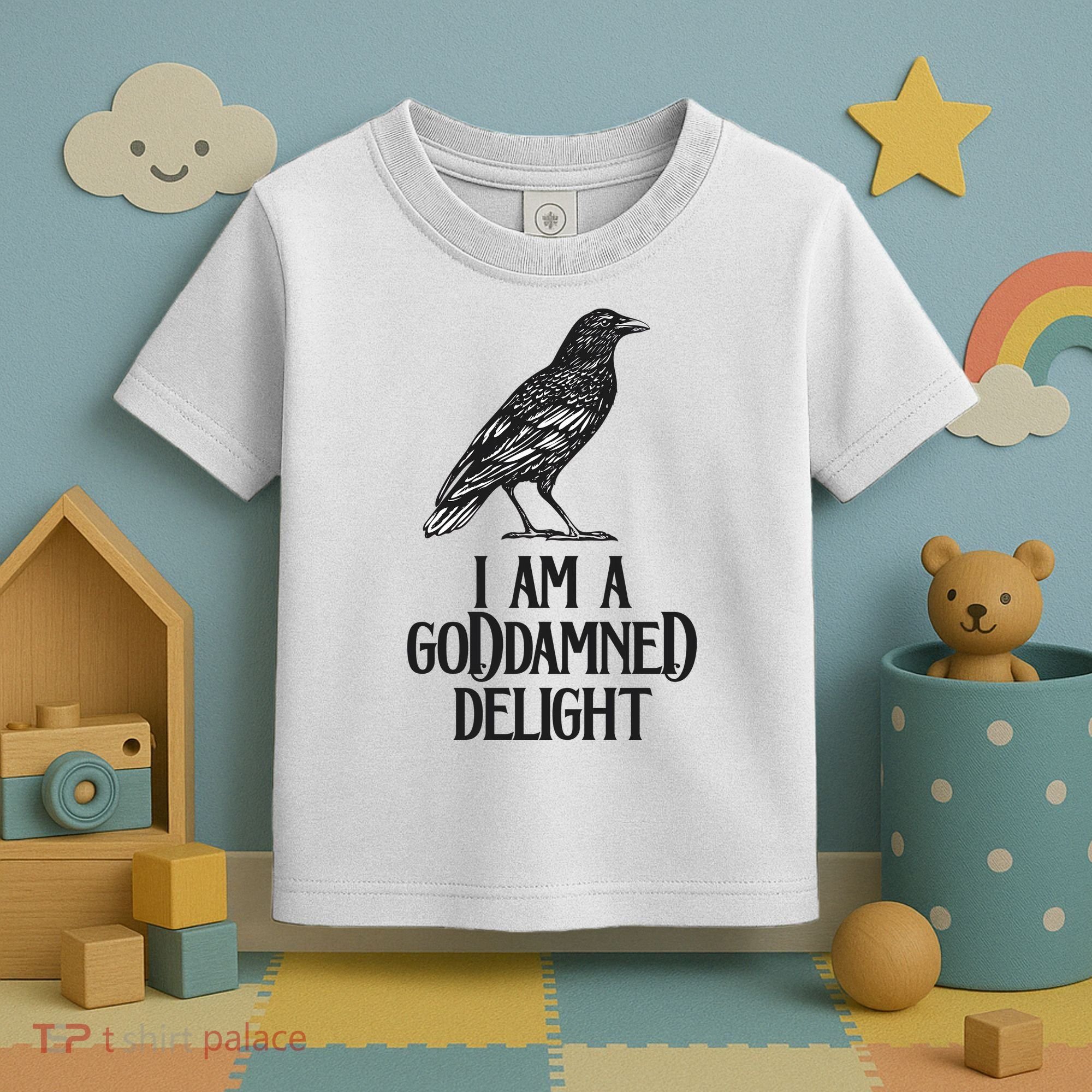 I Am A Goddamned Delight God Damned Funny Quote Toddler T-Shirt