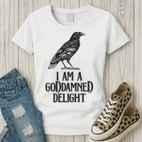 I Am A Goddamned Delight God Damned Funny Quote Women's T-Shirt thumb 3