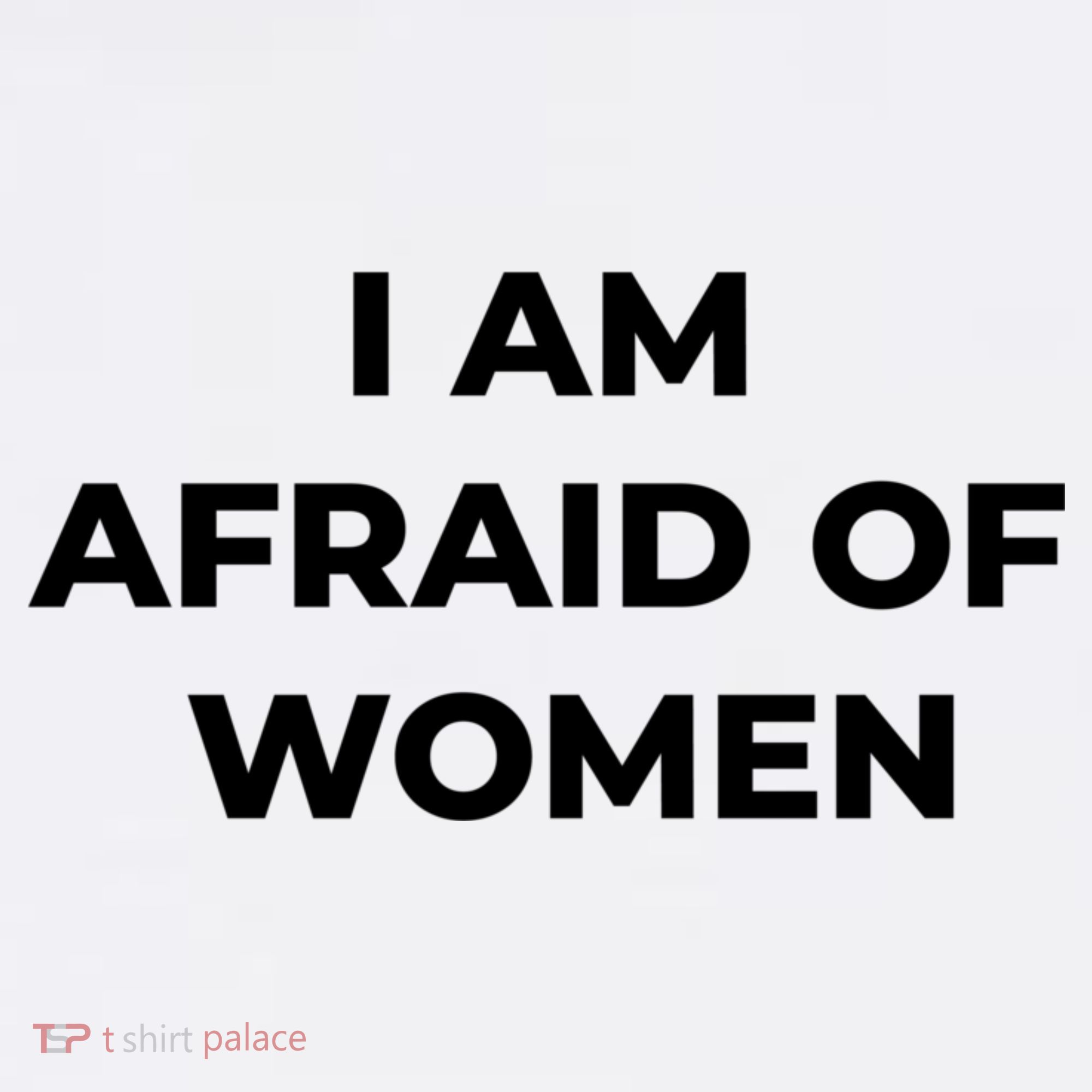 I Am Afraid Of Women Women Empowerment Women's Hoodie