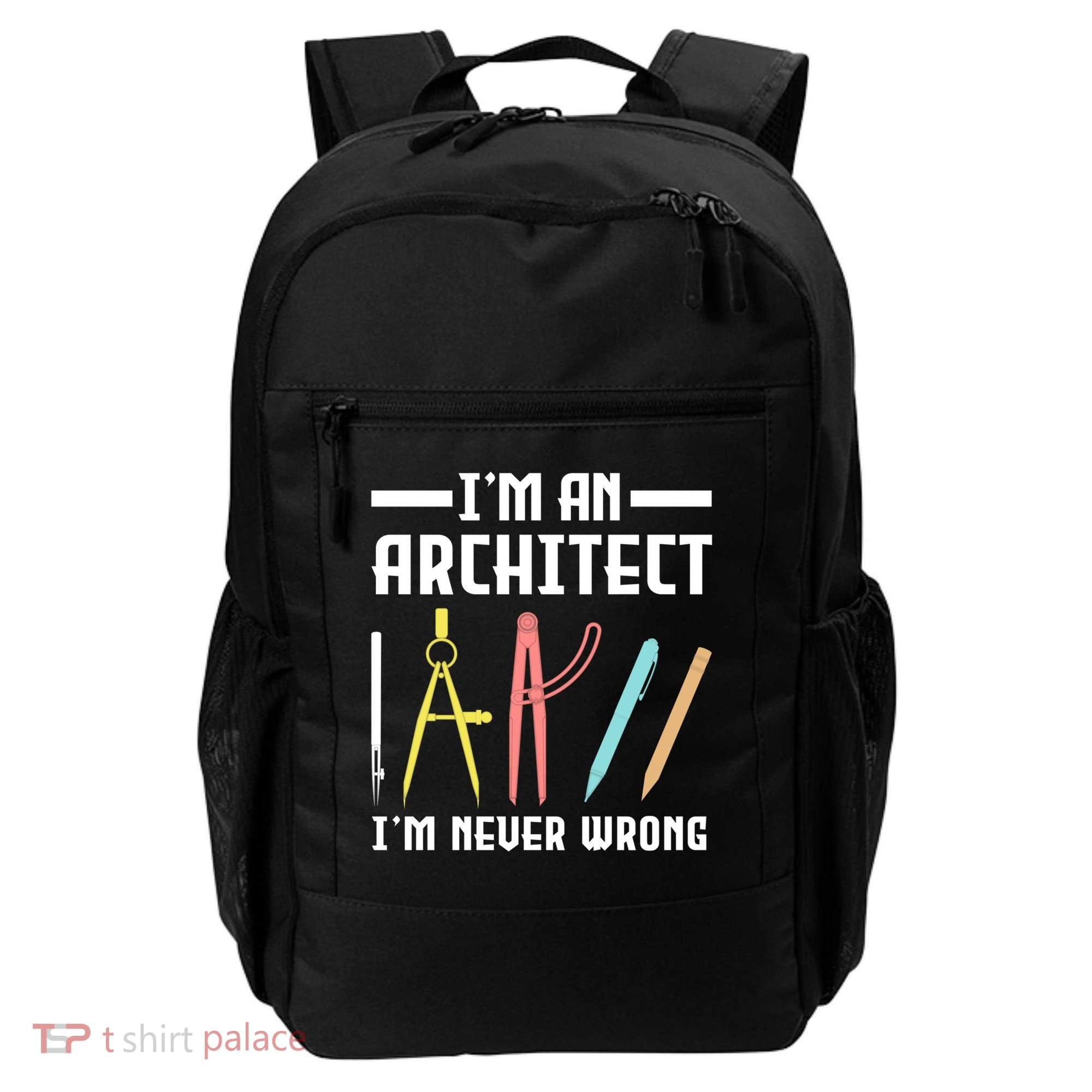 I'm An Architect I'm Never Wrong Funny Architect Cool Gift Backpack