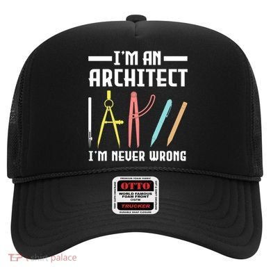 I'm An Architect I'm Never Wrong Funny Architect Cool Gift Hat