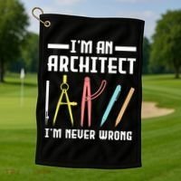 I'm An Architect I'm Never Wrong Funny Architect Cool Gift Golf Towel thumb 1