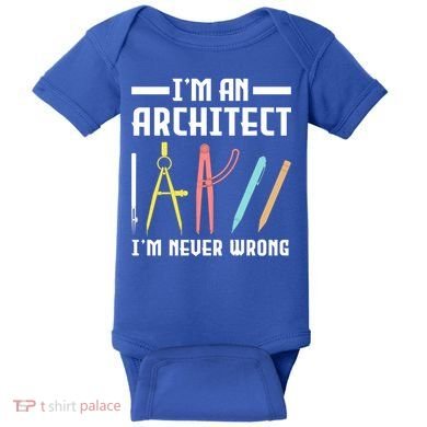 I'm An Architect I'm Never Wrong Funny Architect Cool Gift Baby Bodysuit