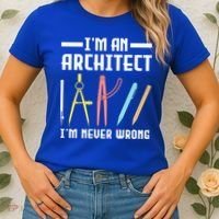 I'm An Architect I'm Never Wrong Funny Architect Cool Gift Women's T-Shirt thumb 2