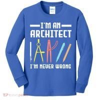 I'm An Architect I'm Never Wrong Funny Architect Cool Gift Kids Long Sleeve Shirt thumb 0