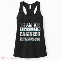 I Am A Chemical Engineer To Save Time LetS Assume Women's Tank Top thumb 0