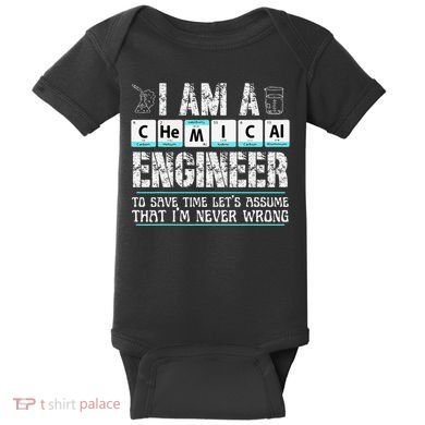 I Am A Chemical Engineer To Save Time LetS Assume Baby Bodysuit