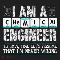 I Am A Chemical Engineer To Save Time LetS Assume Hat thumb 2
