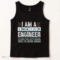 I Am A Chemical Engineer To Save Time LetS Assume Tank Top thumb 2