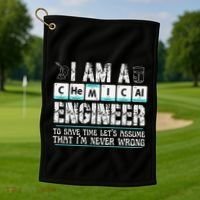 I Am A Chemical Engineer To Save Time LetS Assume Golf Towel thumb 1