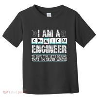 I Am A Chemical Engineer To Save Time LetS Assume Toddler T-Shirt thumb 0