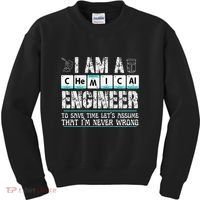 I Am A Chemical Engineer To Save Time LetS Assume Kids Sweatshirt thumb 0
