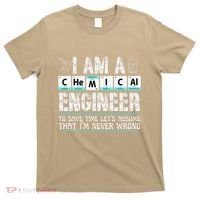 I Am A Chemical Engineer To Save Time LetS Assume T-Shirt thumb 0