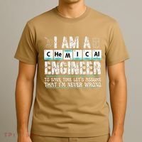 I Am A Chemical Engineer To Save Time LetS Assume T-Shirt thumb 3