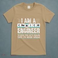 I Am A Chemical Engineer To Save Time LetS Assume T-Shirt thumb 5