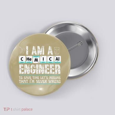 I Am A Chemical Engineer To Save Time LetS Assume Button