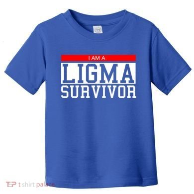 I Am A Ligma Survivor Gamer Dank Meme Theme Meaningful Gift Toddler T-Shirt