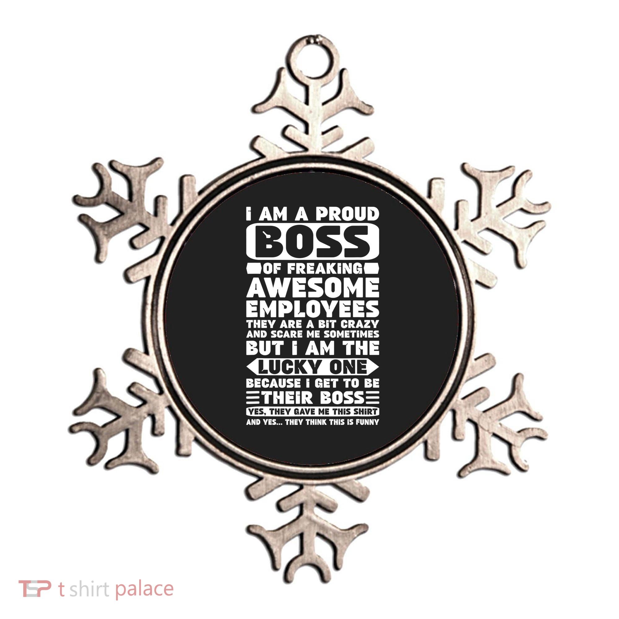 I Am A Proud Boss Of Freaking Awesome Employees Shirt Funny Ornament