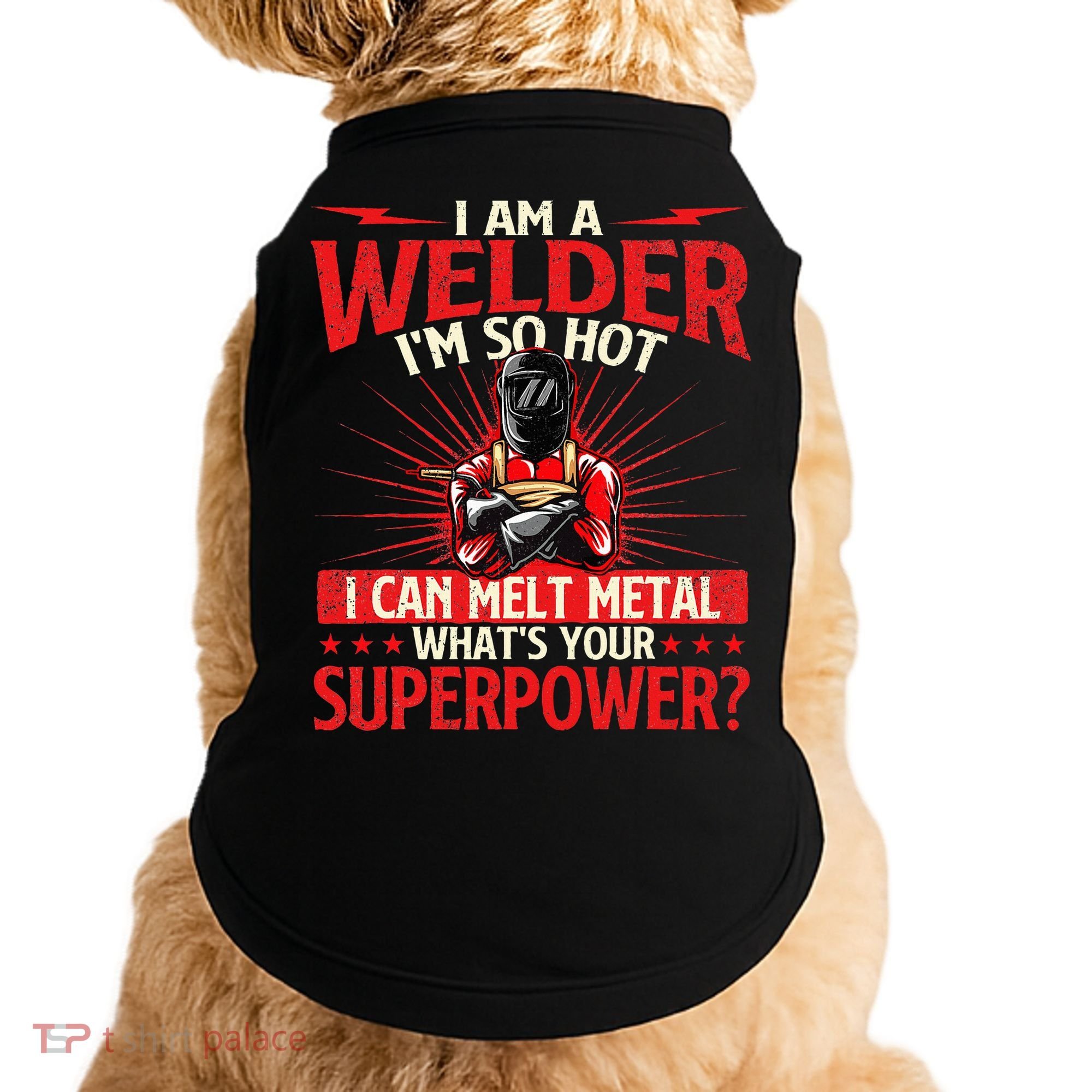 I Am A Welder WhatS Your Superpower Welding Ironworker Doggie Tank