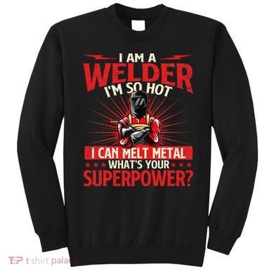 I Am A Welder WhatS Your Superpower Welding Ironworker Sweatshirt