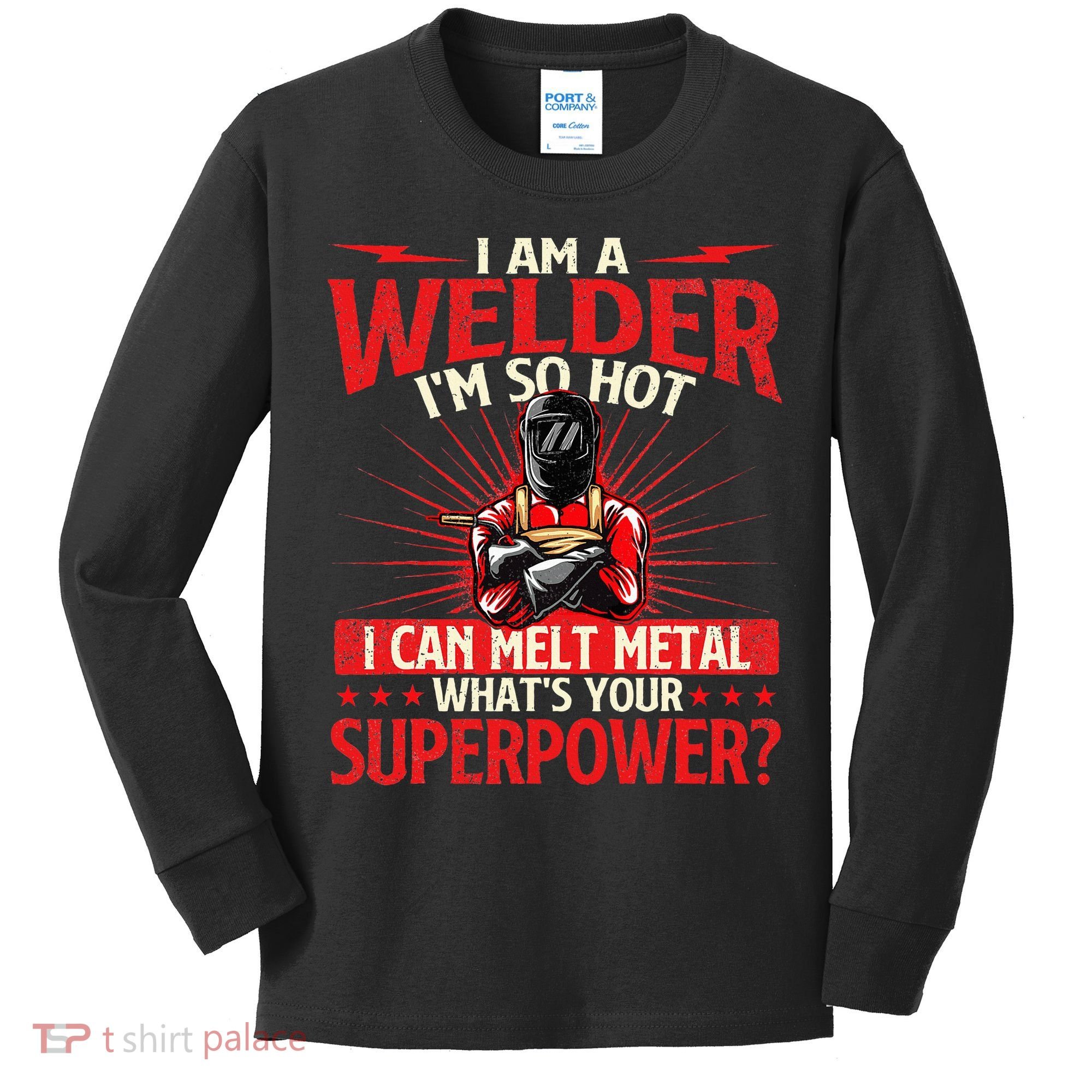 I Am A Welder WhatS Your Superpower Welding Ironworker Kids Long Sleeve Shirt