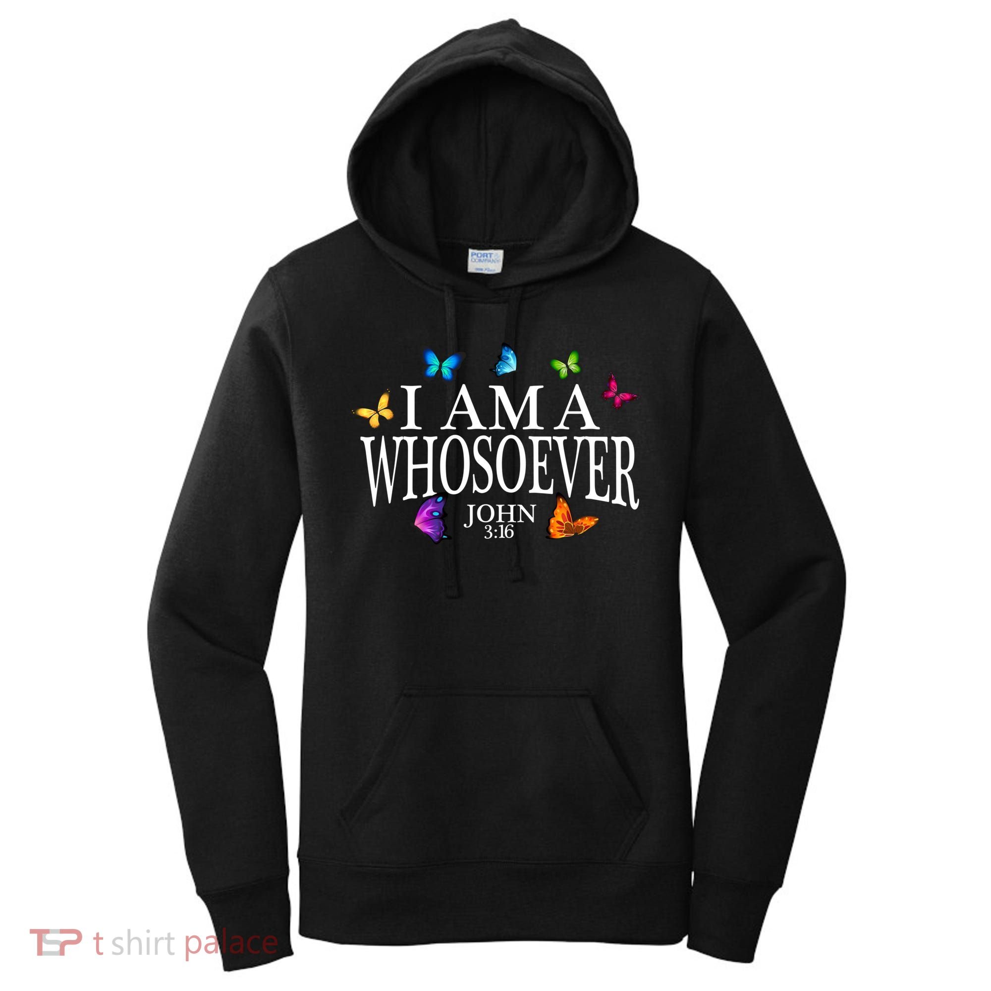 I Am A Whosoever John 3:16 Jesus Christian Butterfly Gift Women's Hoodie