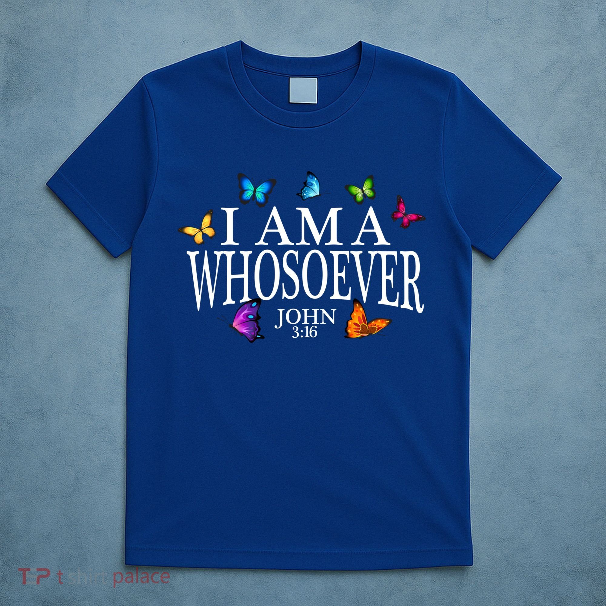 I Am A Whosoever John 3:16 Jesus Christian Butterfly Gift T-Shirt