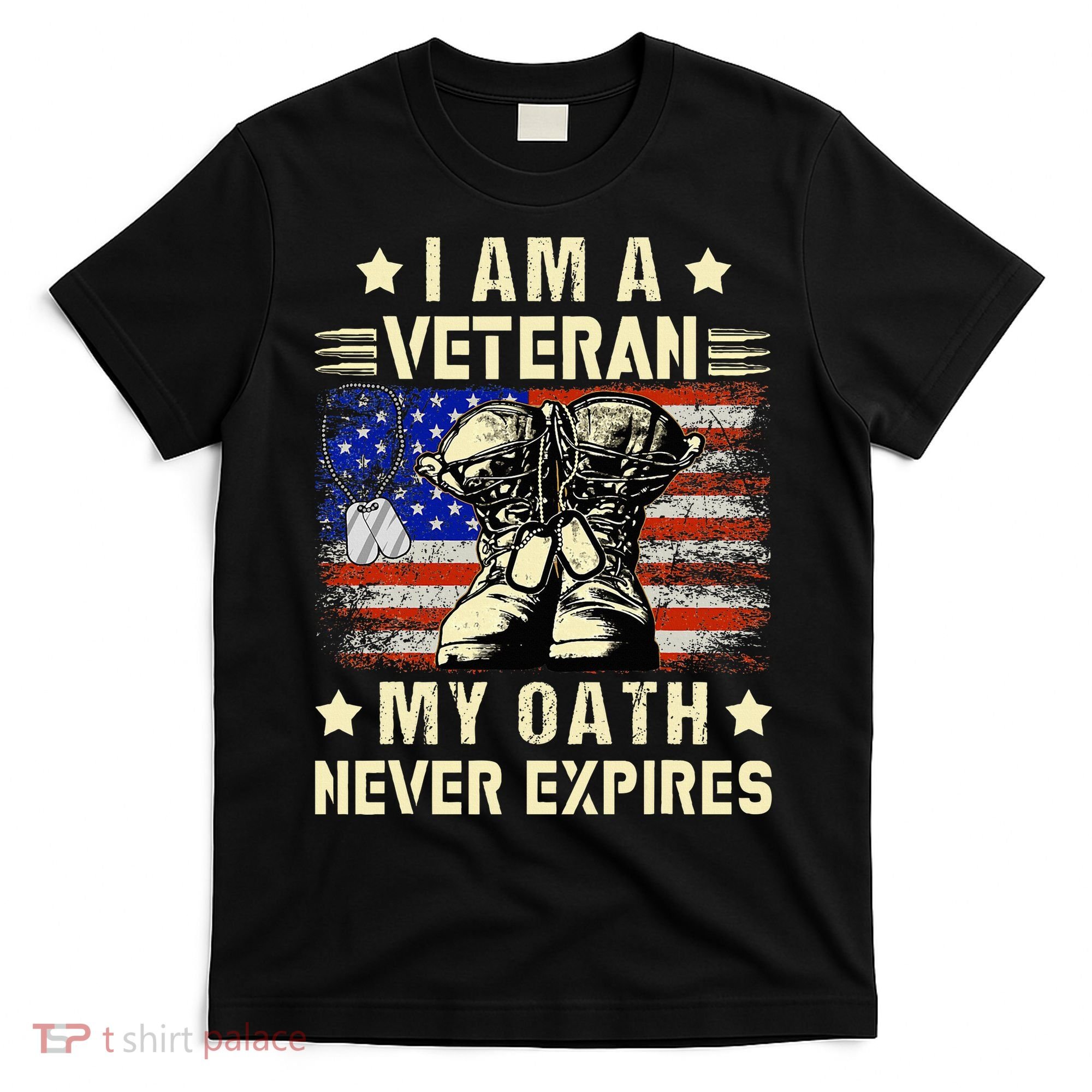 I am A Veteran My Oath Never Expires Veteran Day USA Flag T-Shirt