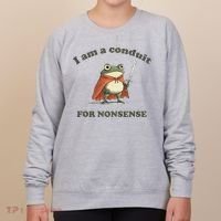 I Am A Conduit For Nonsense Funny Frog Women's Sweatshirt thumb 0