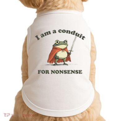 I Am A Conduit For Nonsense Funny Frog Doggie Tank
