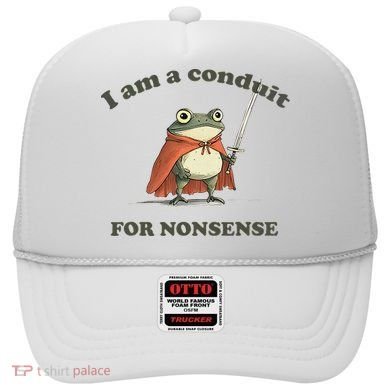 I Am A Conduit For Nonsense Funny Frog Hat