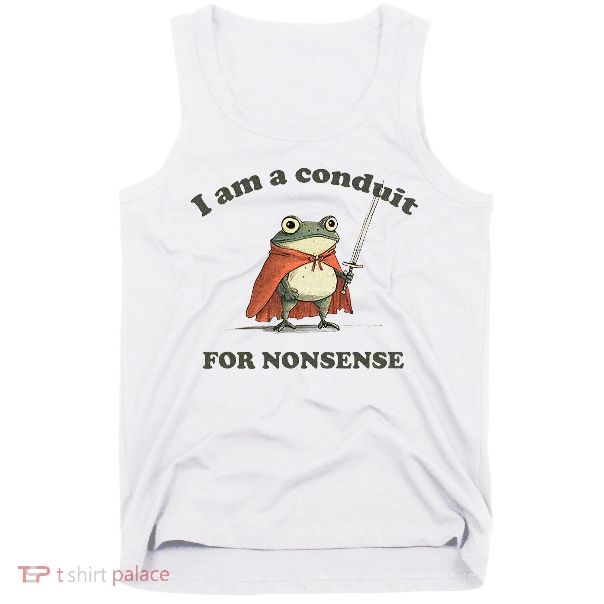 I Am A Conduit For Nonsense Funny Frog Tank Top