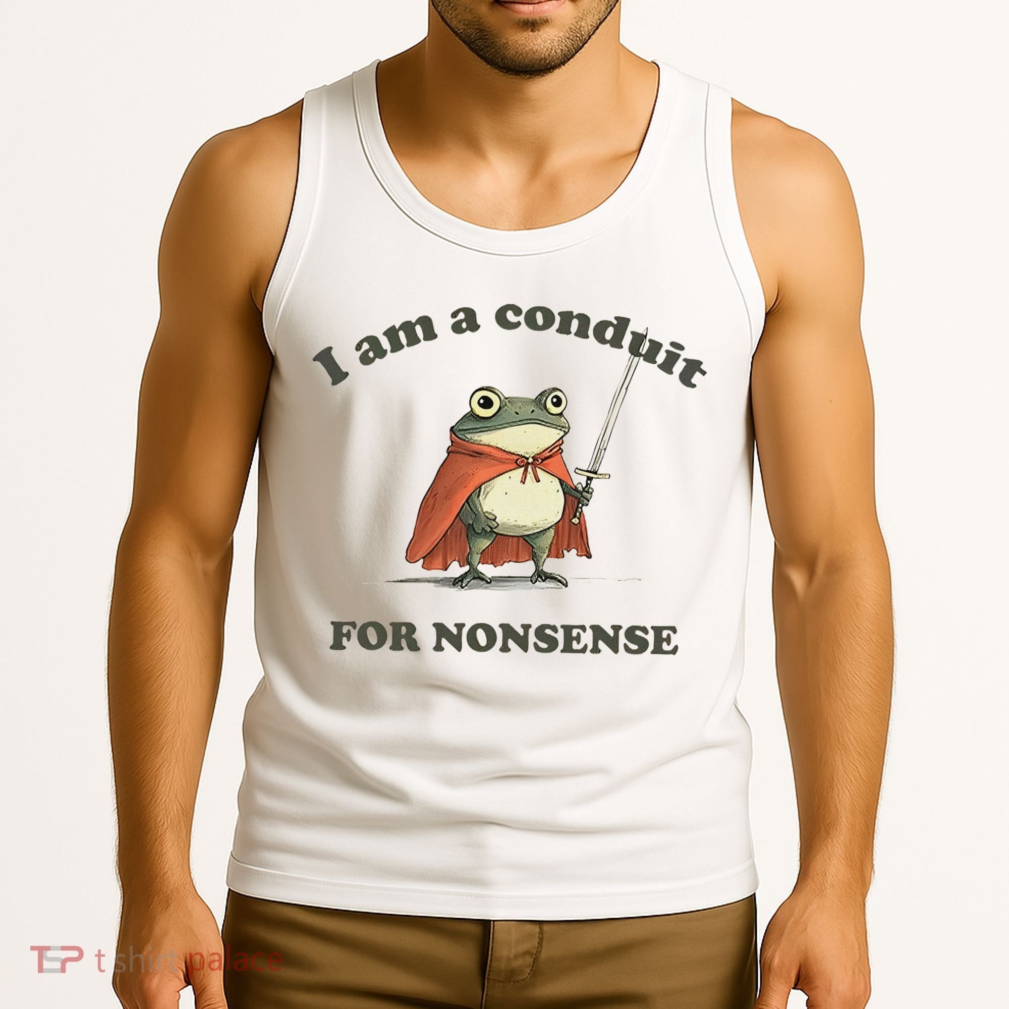 I Am A Conduit For Nonsense Funny Frog Tank Top