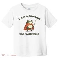 I Am A Conduit For Nonsense Funny Frog Toddler T-Shirt thumb 0