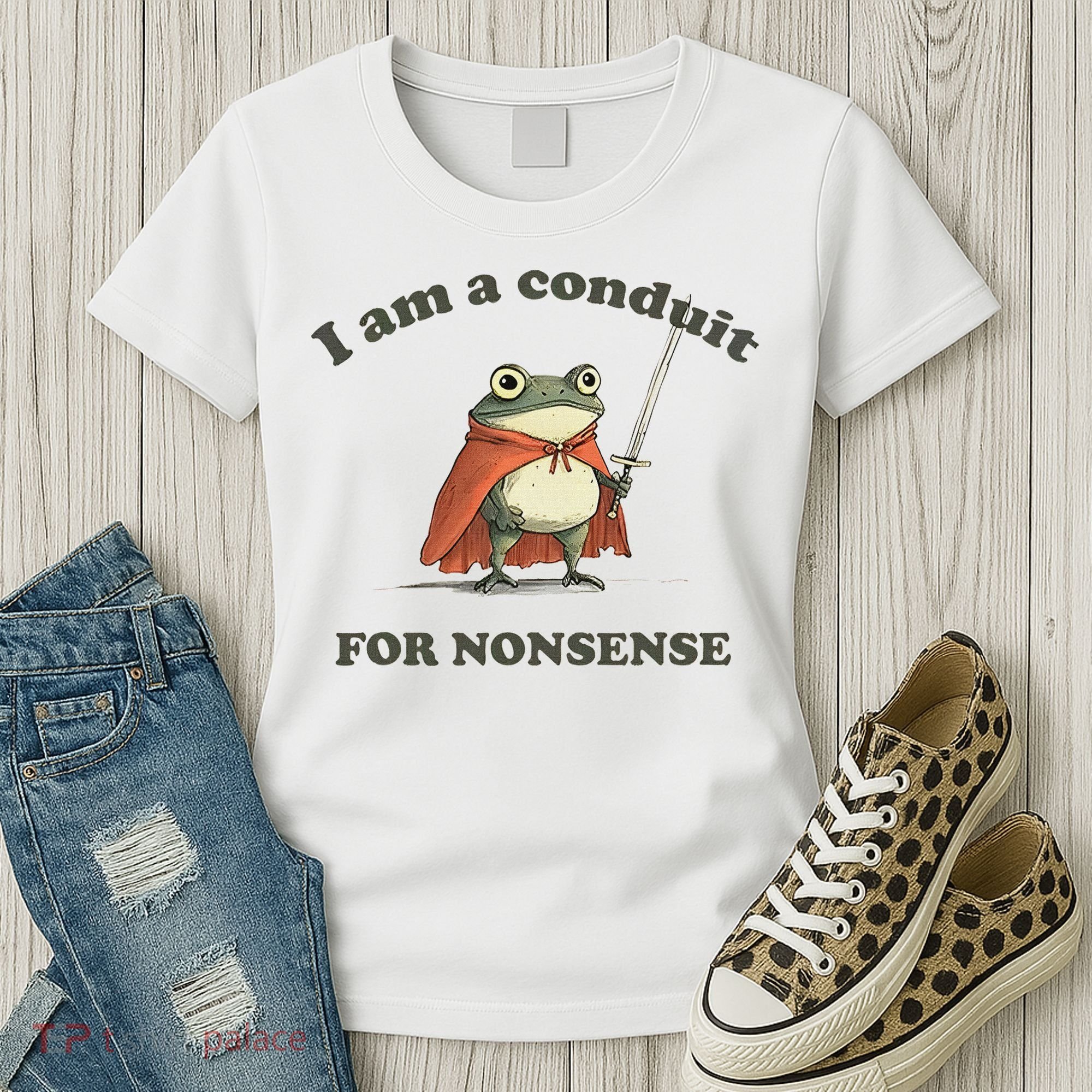 I Am A Conduit For Nonsense Funny Frog Women's T-Shirt