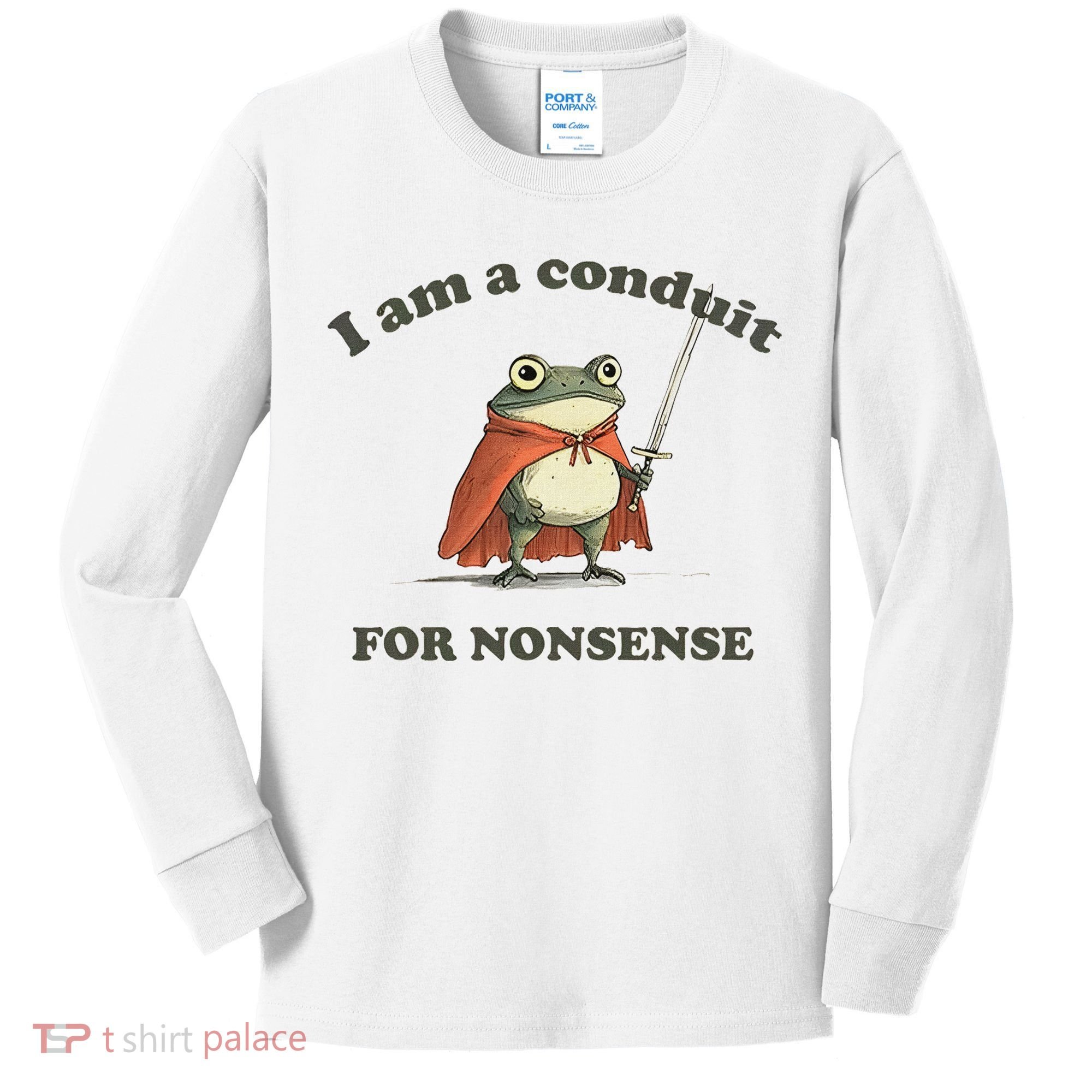 I Am A Conduit For Nonsense Funny Frog Kids Long Sleeve Shirt